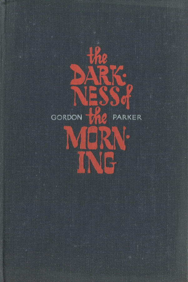 The Darkness of the Morning by Gordon Parker