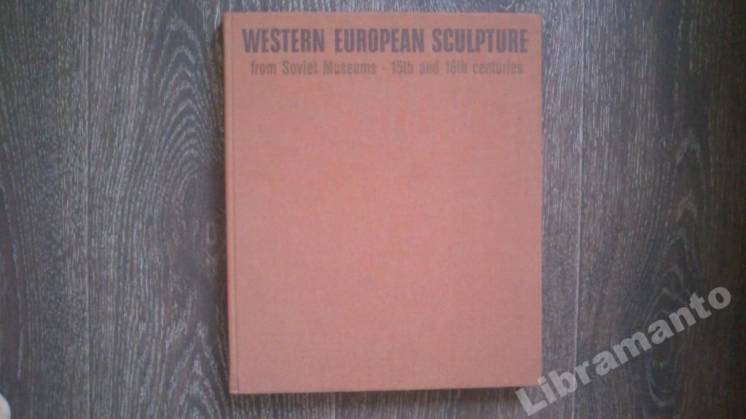 Western European Sculpture Soviet Museums 15-16th