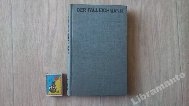 Friedrich Karl Kaul ``Der Fall Eichmann``