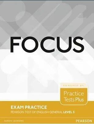 Focus Exam Practice Pearson Tests of English General Level 3
