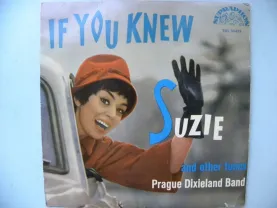 Prague Dixieland Band"If You Knew Suzie And Other Tunes".